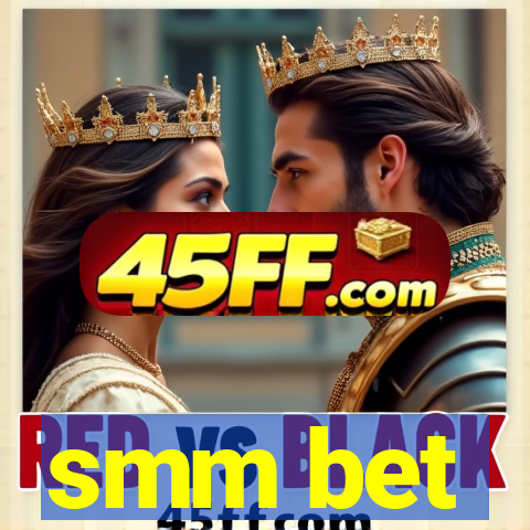 smm bet